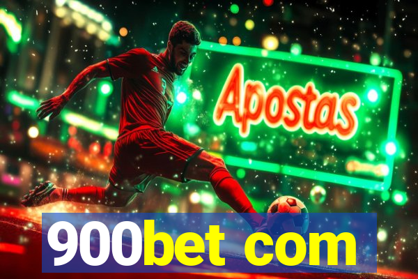 900bet com